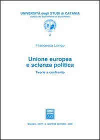 Unione Europea e scienza politica. Teorie a confronto