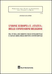 Unione europea e &laquo;status&raquo; delle confessioni religiose. Fra tutela dei diritti umani fondamentali e salvaguardia delle identit&agrave; costituzionali - UMANI FONDAMENTALI E SALVAGUARDIA DELLE IDENTITA' COSTITUZIONALI
