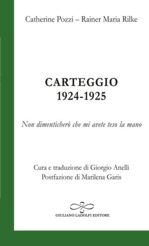 Carteggio 1924-1925; Non dimenticher&ograve; che mi avete teso la mano