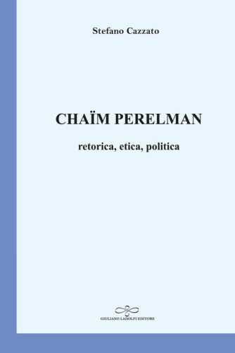 Cha&iuml;m Perelman. Retorica, etica, politica