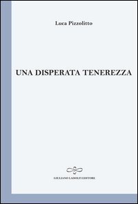 Una disperata tenerezza