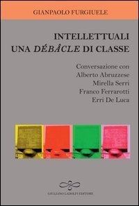 Intellettuali. Una d&eacute;b&acirc;cle di classe