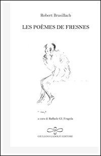 Les po&egrave;mes de Fresnes. Ediz. italiana e francese