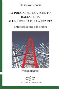 La poesia del Novecento. Dalla fuga alla ricerca della parola. I maestri in luce e in ombra