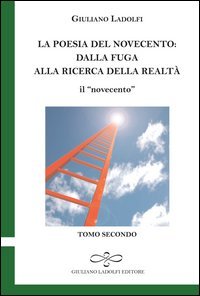 La poesia del Novecento. Dalla fuga alla ricerca della parola. Il &laquo;novecento&raquo;