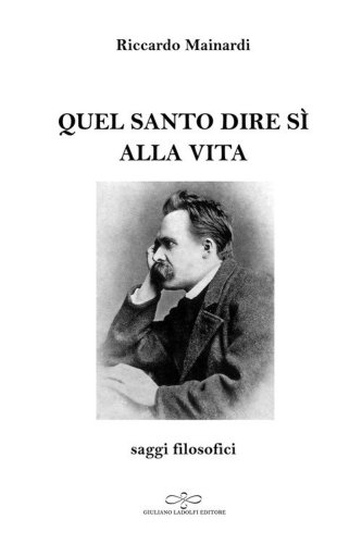 Quel santo dire s&igrave; alla vita. Saggi filosofici