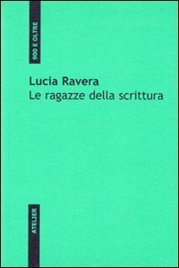 RAGAZZE DELLA SCRITTURA. OLTRE I TABU', LA LETTERATURA CONTEMPORANEA FEMMINILE I