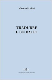 Tradurre &egrave; un bacio