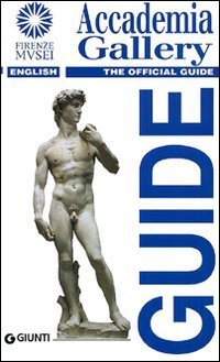 Accademia Gallery. The Official Guide