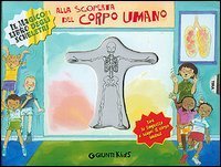 Alla scoperta del corpo umano. Il magico gioco degli scheletri