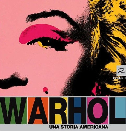 Andy Warhol. Una storia americana - FEBBRAIO 2014)