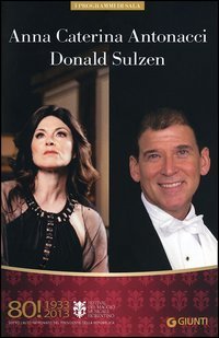 Anna Caterina Antonacci, Donald Sulzen. 80&deg; Festival del Maggio Musicale Fiorentino