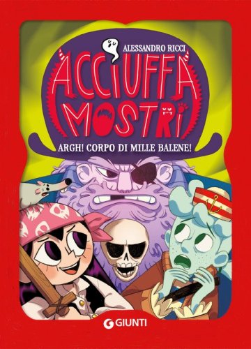Argh! corpo di mille balene! Acciuffamostri