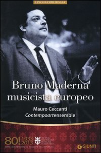 Bruno Maderna musicista europeo. Mauro Ceccanti. Contempoartensemble. 80&deg; Festival del Maggio Musicale Fiorentino