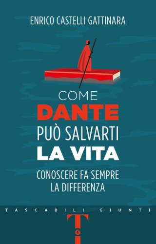 Come Dante pu&ograve; salvarti la vita. Conoscere fa sempre la differenza