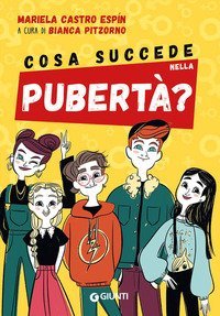 Cosa succede nella pubert&agrave;?