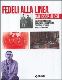 Fedeli alla linea. Dai CCCP ai CSI