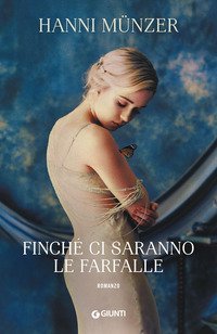 Finch&eacute; ci saranno le farfalle