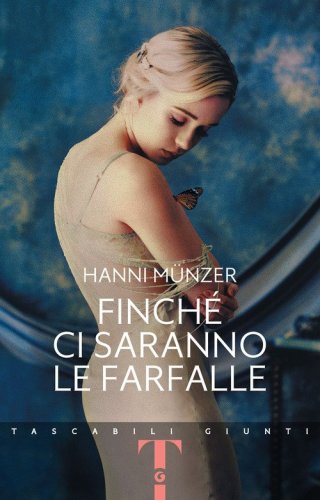 Finch&eacute; ci saranno le farfalle