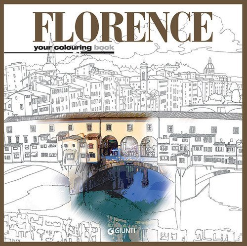 Florence. Your colouring book. Ediz. italiana e inglese