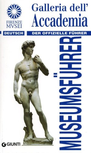 Galleria dell'Accademia. Der offizielle F&uuml;hrer. Ediz. tedesca