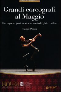 Grandi coreografi al Maggio. Maggiodanza. 80&deg; Festival del Maggio Musicale Fiorentino