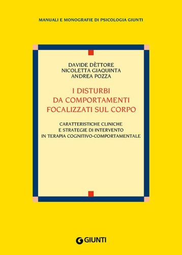 I disturbi da comportamenti focalizzati sul corpo. Caratteristiche cliniche e strategie di intervento nella terapia cognitivo-comportamentale