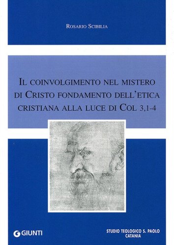 Il coinvolgimento nel mistero di Cristo fondamento dell'etica cristiana alla luce di Col 3,1-4