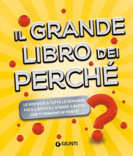 Il grande libro dei perch&eacute;