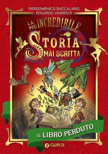 Il libro perduto. La pi&ugrave; incredibile storia mai scritta
