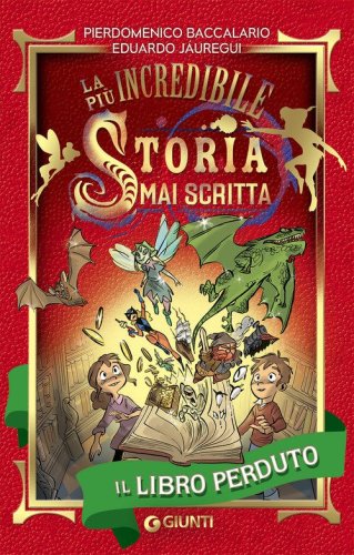 Il libro perduto. La pi&ugrave; incredibile storia mai scritta