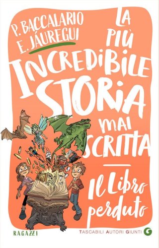 Il libro perduto. La pi&ugrave; incredibile storia mai scritta