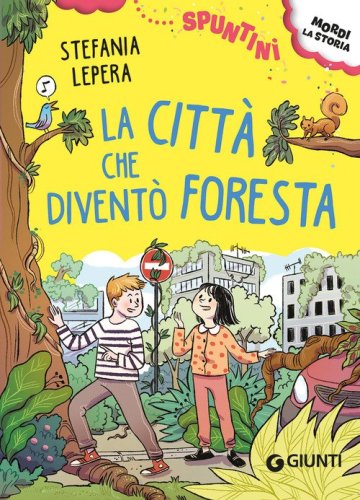 La citt&agrave; che divent&ograve; foresta. Ediz. ad alta leggibilit&agrave;