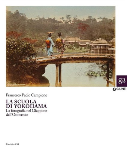 La Scuola di Yokohama. La fotografia nel Giappone nell'Ottocento
