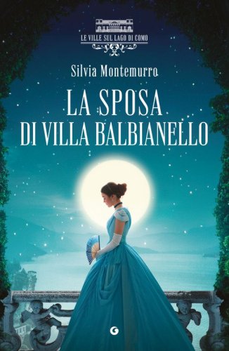 La sposa di villa Balbianello. Le ville sul Lago di Como
