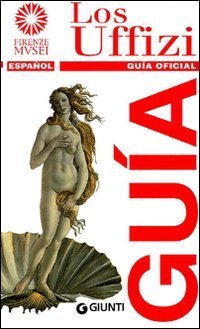 Los Uffizi. Gu&iacute;a oficial