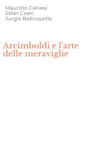 Arcimboldi e l'arte delle meraviglie