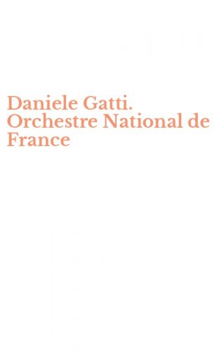Daniele Gatti. Orchestre National de France