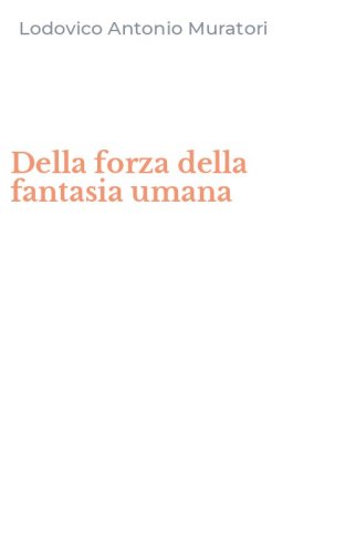 Della forza della fantasia umana