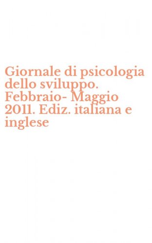 Giornale di psicologia dello sviluppo. Febbraio-Maggio 2011. Ediz. italiana e inglese