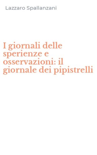 I giornali delle sperienze e osservazioni: il giornale dei pipistrelli