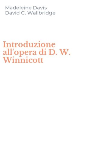 Introduzione all'opera di D. W. Winnicott