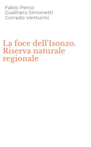 La foce dell'Isonzo. Riserva naturale regionale