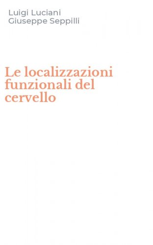 Le localizzazioni funzionali del cervello