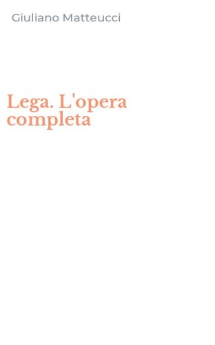 Lega. L'opera completa