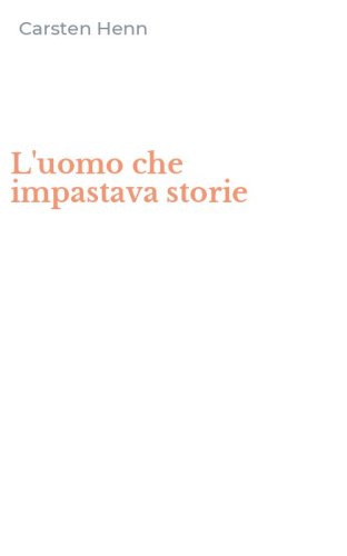 L'uomo che impastava storie