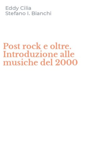 Post rock e oltre. Introduzione alle musiche del 2000