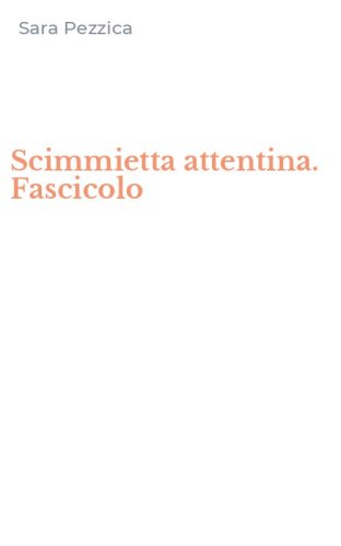 Scimmietta attentina. Fascicolo