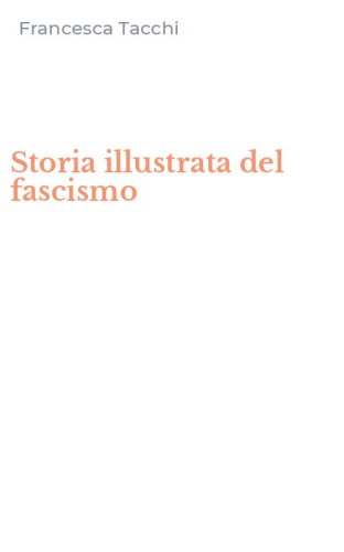 Storia illustrata del fascismo