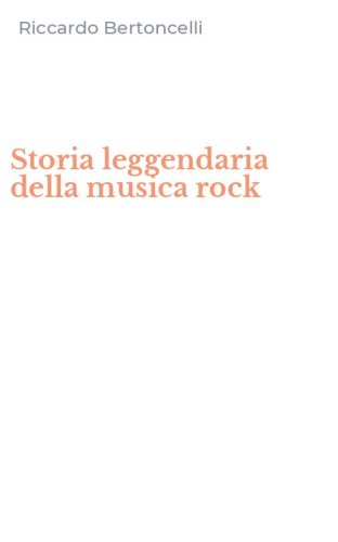 Storia leggendaria della musica rock